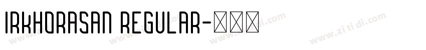 IRKhorasan Regular字体转换